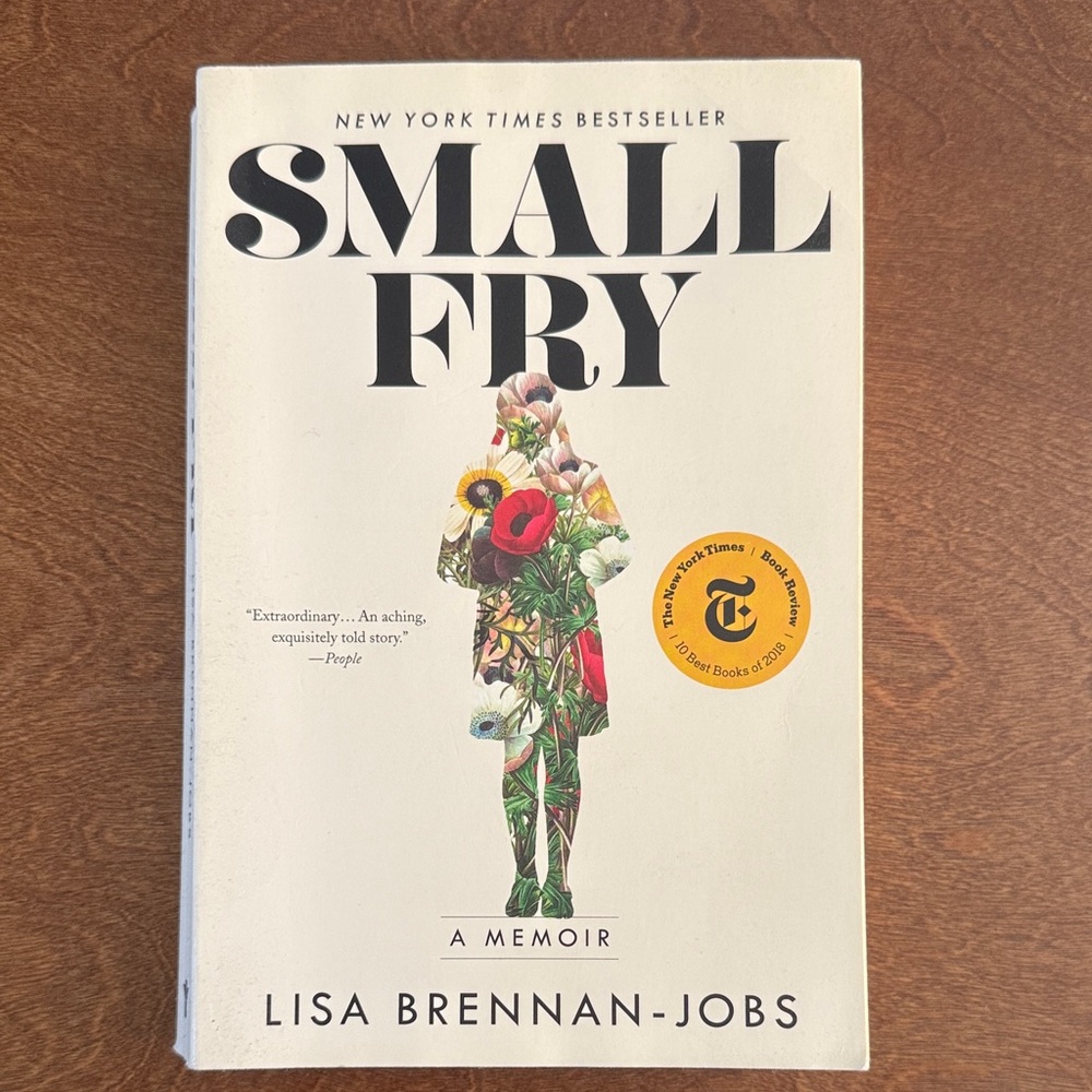 Small Fry by Lisa Brennan-Jobs, daughter of Steve Jobs